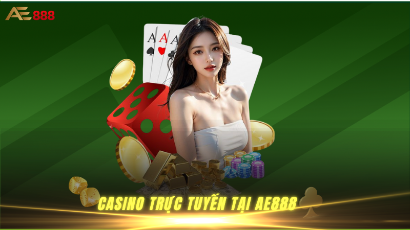 ae888 11 Casino Trực Tuyến AE888